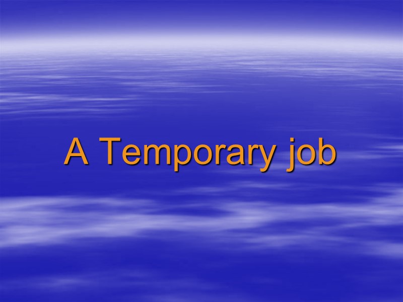 A Temporary job